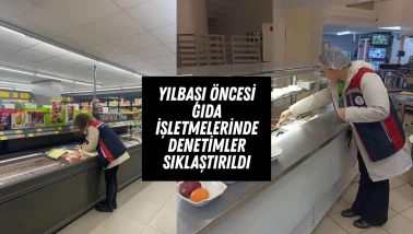 Yılbaşı Öncesi Gıda İşletmelerinde Denetimler Sıklaştırıldı