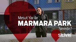 Mesut Yar ile Marmara Park Nerede? - Silivri